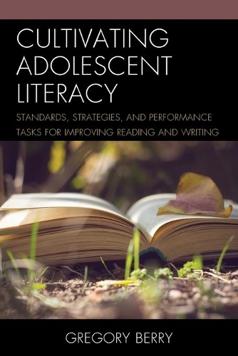Бумажная книга «Cultivating Adolescent Literacy: Standards, Strategies, and Performance Tasks for Improving Reading and Writing», автор Грегори Берри - фото №1