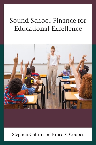Паперова книга «Sound School Finance for Educational Excellence», авторів Брюс С. Купер, Стівен В. Коффін - фото №1