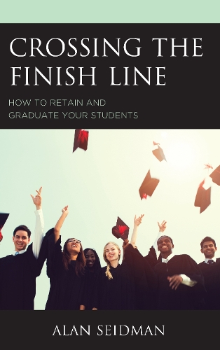 Бумажная книга «Crossing the Finish Line: How to Retain and Graduate Your Students», автор Алан Сейдман - фото №1