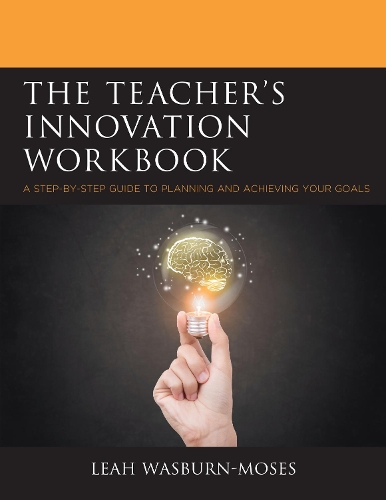 Бумажная книга «The Teacher's Innovation Workbook: A Step-by-Step Guide to Planning and Achieving your Goals», автор Лия Васберн-Мозес - фото №1