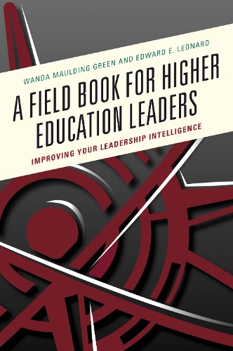 Паперова книга «A Field Book for Higher Education Leaders: Improving Your Leadership Intelligence», авторів Едвард Е. Леонард, Ванда С. Молдінг Ґрін - фото №1
