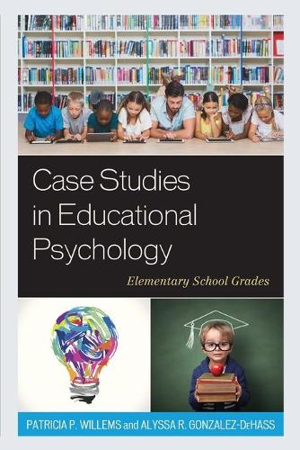 Паперова книга «Case Studies in Educational Psychology: Elementary School Grades», авторів Алісса Р. Гонзалез-Де Хасс, Патриція П. Віллемс - фото №1