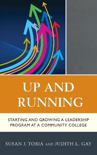Паперова книга «Up and Running: Starting and Growing a Leadership Program at a Community College», авторів Джудіт Л. Гей, Сюзан Тобіа - фото №1