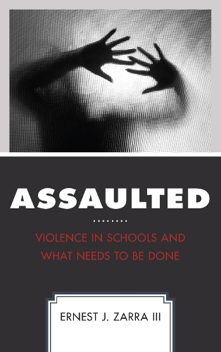 [object Object] «Assaulted: Violence in Schools and What Needs to Be Done», автор Ернест Дж. Зарра - фото №1