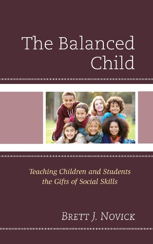 Бумажная книга «The Balanced Child: Teaching Children and Students the Gifts of Social Skills», автор Бретт Новик - фото №1