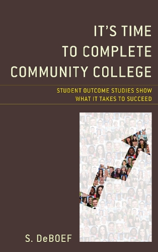 Паперова книга «It's Time to Complete Community College: Student Outcome Studies Show What It Takes to Succeed», автор С. деБоф - фото №1