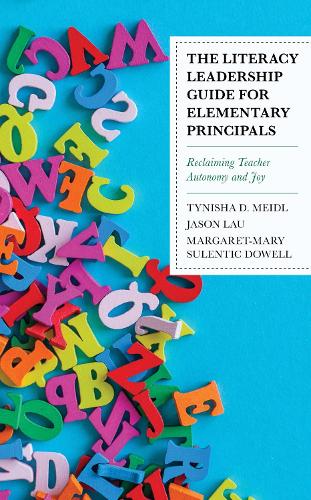 Бумажная книга «The Literacy Leadership Guide for Elementary Principals: Reclaiming Teacher Autonomy and Joy», авторов Джейсон Лау, Маргарет-Мэри Сулентик Дауэлл, Тиниша Д. Мейдл - фото №1