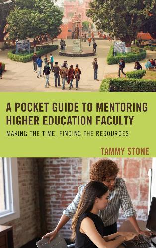 Бумажная книга «A Pocket Guide to Mentoring Higher Education Faculty: Making the Time, Finding the Resources», автор Тэмми Стоун - фото №1