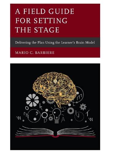 Паперова книга «A Field Guide for Setting the Stage: Delivering the Plan Using the Learner's Brain Model», автор Маріо К. Барб'єр - фото №1