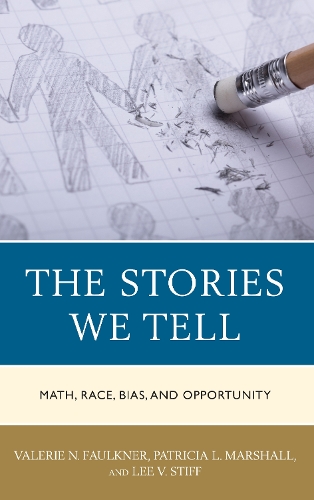 Бумажная книга «The Stories We Tell: Math, Race, Bias, and Opportunity», авторов Ли В. Стифф, Патриция Л. Маршалл, Валери Н. Фолкнер - фото №1