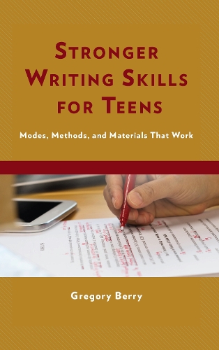 Бумажная книга «Stronger Writing Skills for Teens: Modes, Methods, and Materials That Work», автор Грегори Берри - фото №1