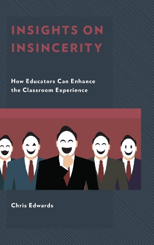 Бумажная книга «Insights on Insincerity: How Educators Can Enhance the Classroom Experience», автор Крис Эдвардс - фото №1