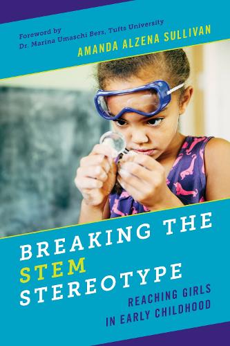Бумажная книга «Breaking the STEM Stereotype: Reaching Girls in Early Childhood», автор Аманда Алзена Салливан - фото №1