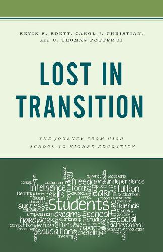 Паперова книга «Lost in Transition: The Journey from High School to Higher Education», авторів C. Томас Поттер II, Керол Дж. Крістіан, Кевін С. Коетт - фото №1