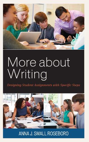 Бумажная книга «More about Writing: Designing Student Assignments with Specific Steps», автор Анна Дж. Смолл Роузборо - фото №1