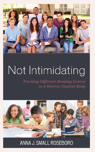Бумажная книга «Not Intimidating: Teaching Different Reading Genres to a Diverse Student Body», автор Анна Дж. Смолл Роузборо - фото №1