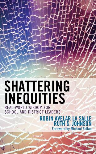 Паперова книга «Shattering Inequities: Real-World Wisdom for School and District Leaders», авторів Робін Авелар Ла Сальє, Рут С. Джонсон - фото №1