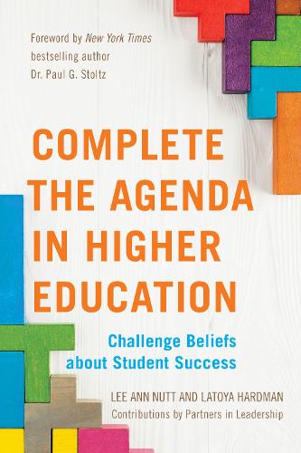 Паперова книга «Complete the Agenda in Higher Education: Challenge Beliefs about Student Success», авторів Латоя Хардман, Лі Енн Натт - фото №1