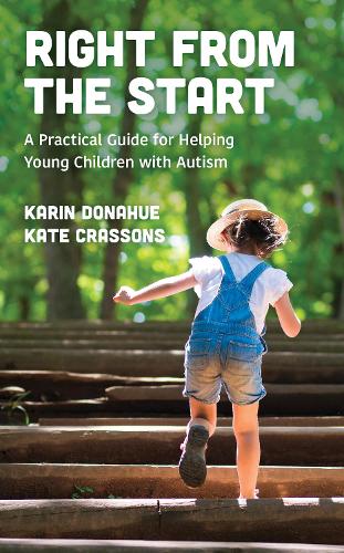 [object Object] «Right from the Start: A Practical Guide for Helping Young Children with Autism», авторів Карін Донахью, Кейт Крассонс - фото №1