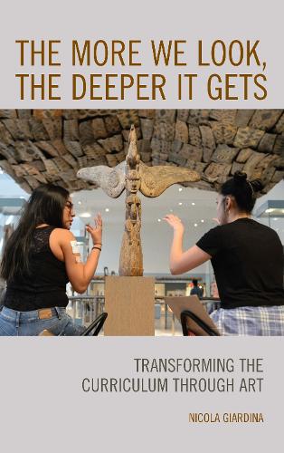 Бумажная книга «The More We Look, the Deeper It Gets: Transforming the Curriculum through Art», автор Никола Джардина - фото №1