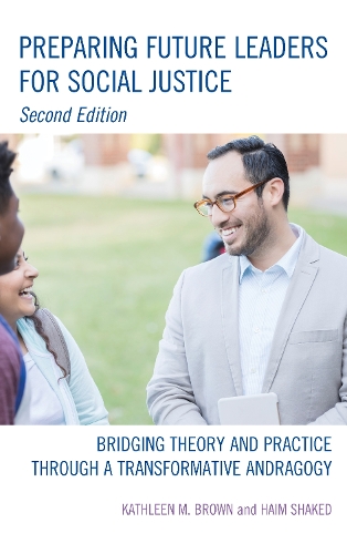 Паперова книга «Preparing Future Leaders for Social Justice: Bridging Theory and Practice through a Transformative Andragogy», авторів Хаїм Шакед, Кетлін М. Браун - фото №1