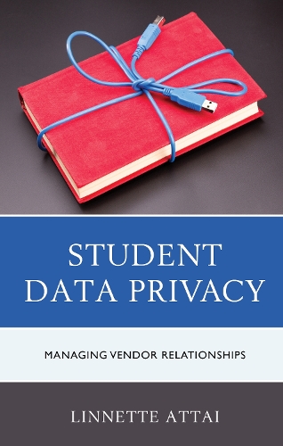 Паперова книга «Student Data Privacy: Managing Vendor Relationships», автор Ліннетт Аттай - фото №1