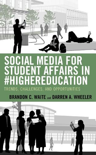 Паперова книга «Social Media for Student Affairs in #HigherEducation: Trends, Challenges, and Opportunities», авторів Брендон К. Уейт, Даррен А. Вілер - фото №1