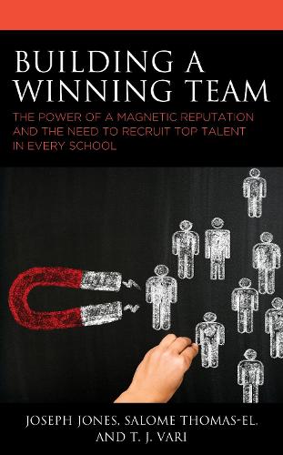[object Object] «Building a Winning Team: The Power of a Magnetic Reputation and The Need to Recruit Top Talent in Every School», авторов Джозеф Джонс, Саломея Томас-Эль, Т. Дж. Вари - фото №1
