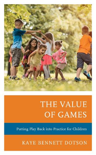 Бумажная книга «The Value of Games: Putting Play Back into Practice for Children», автор Кей Беннет Дотсон - фото №1