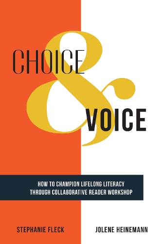 Бумажная книга «Choice & Voice: How to Champion Lifelong Literacy through Collaborative Reader Workshop», авторов Джолин Хайнеманн, Стефани Флек - фото №1