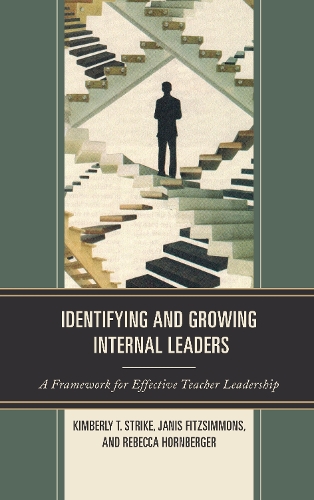 Бумажная книга «Identifying and Growing Internal Leaders: A Framework for Effective Teacher Leadership», авторов Дженис Фицсиммонс, Кимберли Т. Страйк, Ребекка Хорнбергер - фото №1