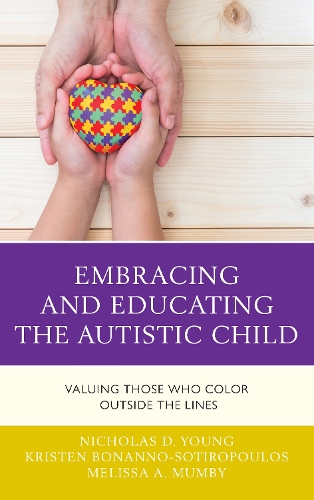 Бумажная книга «Embracing and Educating the Autistic Child: Valuing Those Who Color Outside the Lines», авторов Кристен Бонанно-Сотиропулос, Мелисса А. Мамби, Николас Д. Янг - фото №1