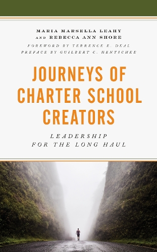 Паперова книга «Journeys of Charter School Creators: Leadership for the Long Haul», авторів Марія М. Ліхі, Ребекка А. Шор - фото №1