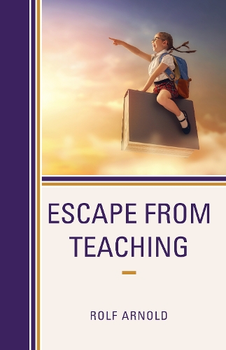 Паперова книга «Escape from Teaching», автор Рольф Арнольд - фото №1