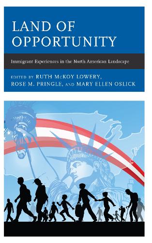 Бумажная книга «Land of Opportunity: Immigrant Experiences in the North American Landscape», авторов Мэри Эллен Озлик, Роуз Прингл, Рут МакКой Лоури - фото №1