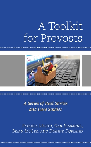 Паперова книга «A Toolkit for Provosts: A Series of Real Stories and Case Studies», авторів Брайан МакГі, Діана Дорланд, Гейл Сіммонс, Патриція Мосто - фото №1