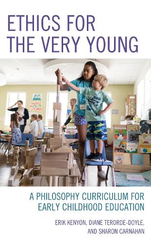 Бумажная книга «Ethics for the Very Young: A Philosophy Curriculum for Early Childhood Education», авторов Диана Терорд-Дойл, Эрик Кеньон, Шарон Карнахан - фото №1