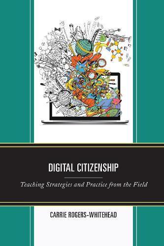 Бумажная книга «Digital Citizenship: Teaching Strategies and Practice from the Field», автор Кэрри Роджерс-Уайтхед - фото №1