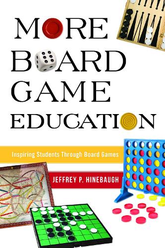 Бумажная книга «More Board Game Education: Inspiring Students Through Board Games», автор Джеффри П. Хинебо - фото №1