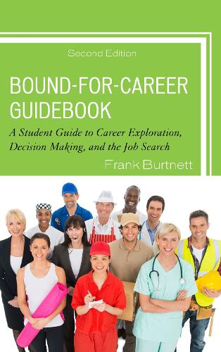 Бумажная книга «Bound-for-Career Guidebook: A Student Guide to Career Exploration, Decision Making, and the Job Search», автор Фрэнк Бертнетт - фото №1