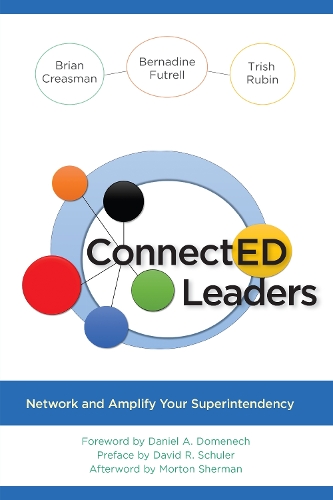 Бумажная книга «ConnectED Leaders: Network and Amplify your Superintendency», авторов Бернадин Фатрелл, Брайан К. Крисман, Триш Рубин - фото №1