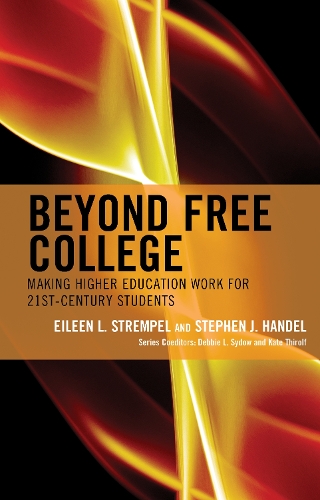 Паперова книга «Beyond Free College: Making Higher Education Work for 21st Century Students», авторів Айлін Л. Стремпель, Стівен Гендель - фото №1