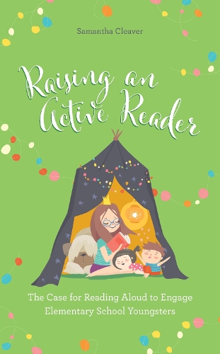 Бумажная книга «Raising an Active Reader: The Case for Reading Aloud to Engage Elementary School Youngsters», автор Саманта Кливер - фото №1