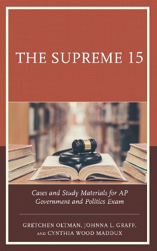 Паперова книга «The Supreme 15: Cases and Study Materials for AP Government and Politics Exam», авторів Синтія Вуд Маддукс, Гретхен Олтман, Джонна Л. Графф - фото №1