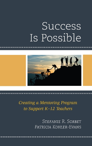 Паперова книга «Success is Possible: Creating a Mentoring Program to Support K-12 Teachers», авторів Патриція Колер-Еванс, Стефані Р. Сорбет - фото №1