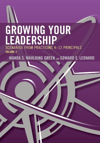 Паперова книга «Growing Your Leadership: Scenarios from Practicing K-12 Principals», авторів Едвард Е. Леонард, Ванда С. Молдінг Ґрін - фото №1