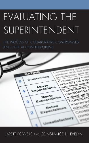 Бумажная книга «Evaluating the Superintendent: The Process of Collaborative Compromises and Critical Considerations», авторов Констанс Д. Эвелин, Джаретт Пауэрс - фото №1