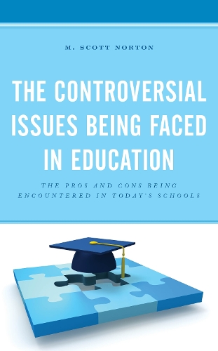 Паперова книга «The Controversial Issues Being Faced in Education: The Pros and Cons Being Encountered in Today’s Schools», автор М. Скотт Нортон - фото №1