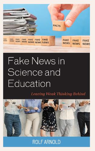 Паперова книга «Fake News in Science and Education: Leaving Weak Thinking Behind», автор Рольф Арнольд - фото №1