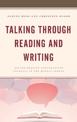 Паперова книга «Talking through Reading and Writing: Online Reading Conversation Journals in the Middle School», авторів Крістін Волш, Деніел Роуз - фото №1